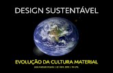 DESIGN SUSTENTÁVELdesignsustentavel.org/Files/PhD_DS_ApresentacaoAEFA_2010-04-23.pdf · design sustentÁvel evoluÇÃo da cultura material josé andrade vicente | 22 abril 2010 |