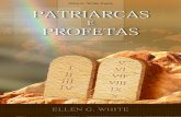 Patriarcas e Profetas (2007)static.educacaoadventista.org.br/images/siteescola/sites/sp/santos/... · Resumo Esta publicação ... Ellen G. White (1827-1915) é considerada como a
