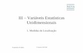 III – Variáveis Estatísticas Unidimensionaisdocentes.fe.unl.pt/~acsilva/TratDados/III_1_localizacao_310.pdf · Propriedades da média aritmética A média aritmética é uma função