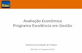 Avaliação Econômica Programa Excelência em Gestãoapi.ning.com/files/zogvUtrhf2u2YBcYiNHVrhCgCV-SNk1PP0NKkTRNxXKf1... · • 10 escolas de Ensino Fundamental II e Ensino Médio;