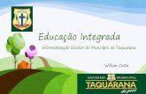Educação Integrada · Educação Integrada Informatização Escolar do Município de Taquarana Willian Costa . ... • Educação Infantil • Ensino Fundamental • EJA • Mais