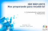 ISO 9001:2015 Nos preparando para recebê-la! · OHSAS 18001), auditor líder ISO 22000 pela DNV/Food Design e auditor de pela BRC ... Perguntas no Webinar usar # #Pergunta? 4 4 ...