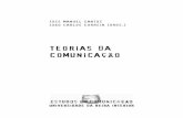Teorias da Comunicação - Labcom.IFP · Os Quadros da Incerteza (Uma abordagem aos conceitos de informação e de redundância), ... através da comunicação e à contingência
