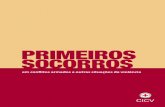 PRIMEIROS SOCORROS - icrc.org · mudando. Os primeiros socorros continuam a ser uma das atividades basilares de uma Sociedade Nacional da Cruz Vermelha ou do Crescente Vermelho. A
