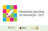 PROGRAMA NACIONAL DE VACINAÇÃO - 2017 · Tétano, N. meningitidis C, H. influenzae b, ... (1 em vez de 2) ... Vacinação contra o Sarampo, ...
