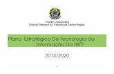 Plano Estratégico De Tecnologia da Informação Do TRT7 … · A execução do Planejamento anterior (2010-2014) propiciou aprendizado e incremento na maturidade do processo de planejamento