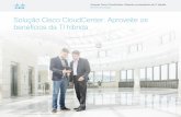 Solução Cisco CloudCenter: Aproveite os benefícios da TI ... · O Cisco CloudCenter oferece uma solução de plataforma única com tecnologia exclusiva de nuvem híbrida, que separa