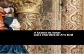 A Charola de Tomar como uma Obra de Arte Total · O presente artigo interpreta a Charola do Convento de Cristo dentro do conceito de obra de arte total ... seja pelo efeito do seu
