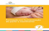 Formação em humanização do parto e nascimentoagendaprimeirainfancia.org.br/arquivos/caderno_07_web_cor.pdf · • Discutir os princípios da assistência ao trabalho de parto,
