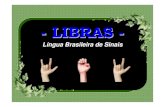 -LIBRAS --LIBRAS - flautas.files.wordpress.com · -LIBRAS --LIBRAS - GRAMÁTICA DA LÍNGUA DE SINAIS-LIBRAS - Sinais Os sinais são formados a partir da combinação da forma e do