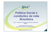 Ipea - Instituto de Pesquisa Econômica Aplicada BRASIL · • Estrutura de financiamento altamente ... Distribuição etária da população por sexo Brasil, 1992 e 2008. Distribuição