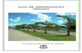 GUIA DE ARBORIZAÇÃO URBANA - itapolis.sp.gov.br · criar diretrizes e regras para conduzir a arborização de forma a garantir que todos os envolvidos, tanto em sua implantação