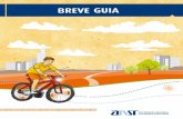BREVE GUIA guia de velocípedes 2014... · Antes de uma passagem para peões ou quando vai mudar de direção para entrar noutra via, o ciclista deve reduzir a velocidade e, se necessário,