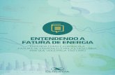 ENTENDENDO A FATURA DE ENERGIA - genergia.com.br · A partir do ano de 2013, os dispêndios da CCC passaram a integrar o orçamento anual da CDE. 4.2.2. CONTA DE CONSUMO DE COMBUSTÍVEIS