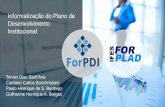 Informatização do Plano de Desenvolvimento Institucional 2 - FORPDI... · ForPDI - Metodologia e entregas Investigação PDI nas IFES ... e identificação de contribuições para