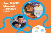 Selo UNICEF Selo UNICEF Município Aprovado • Semiárido ... · do Pacto Nacional Um Mundo para a Criança e o Adolescente do Semiárido. Assim, a primeira edição do Selo que