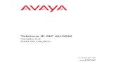 Telefone IP SIP 4610SW - Avaya Support · Isenção de responsabilidade A Avaya não se responsabiliza por quaisquer modificações, ... que o equipamento descrito neste documento