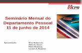 Seminário Mensal do Departamento Pessoal 11 de junho de 2014¡rio11062014.pdf · quando este estiver em percepção do Seguro-Desemprego ou cujo requerimento esteja em tramitação;