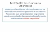 Metrópoles americanas e a urbanização p/aulas_8_anos.pdf · Tecnopolos: é um centro tecnológico que reúne, num mesmo lugar, diversas atividades de pesquisa e desenvolvimento
