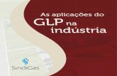 As aplicações do GLP na indústria - Energia Excepcional ...energiaexcepcional.com.br/wp-content/uploads/2018/01/20180103... · do uso do GLP em caldeiras, desde 1991, ... pode