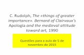C. Rudolph, The «things of greater importance». Bernard ...luisurbanoafonso.weebly.com/uploads/2/6/8/6/26862325/perguntas... · –Qual a posição de R. sobre a dicotomia monges