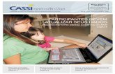 Jornal CASSI · No caso de o benefício da Previdência Social não estar inserido na Folha de Pagamento da Previ, é ne-cessário comunicar o valor recebido do INSS à CASSI ...