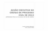 ACÇÃO EXECUTIVA NO CÓDIGO DE PROCESSO CIVIL DE 2013 · 1 11 1 ————O disposto no Código de Processo Civil, ... e procedimentos e incidentes de natureza declarativa ...