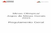 Minas Olímpica/ Jogos de Minas Gerais 2015jogosdeminas.esportes.mg.gov.br/wp-content/uploads/2015/05/Regu... · d) Disponibilizar instalações esportivas adequadas às competições,