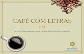 CAFÉ COM LETRAS - shoppingnortesul.com.br · Convite Online Convite Escritores da Semana ... 4 unid. ( Jardim Camburi, 3ª Ponte, Ufes e Aeroporto). 10) ... Letras 2016 divulguem