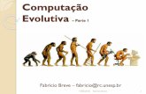 Computação Evolutiva - Fabricio Breve - Página Pessoal · resultando em novas populações de indivíduos cada vez mais adaptados ao ambiente 14/03/2018 Fabricio Breve 2 Introdução