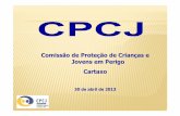 Comissão de Proteção de Crianças e Jovens em Perigo Cartaxo³rio CPCJ... · pela criança/jovem o coloque em perigo ou não se oponham de modo adequado à sua remoção: Intervenção