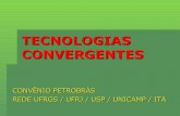 TECNOLOGIAS CONVERGENTES - al.rs.gov.br · Desenvolver redes entre atores sociais (pesquisadores, empresas, coletividades, ONGs) envolvidos com produção, distribuição e consumo