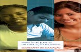PRINCÍPIOS E EIXOS DA EDUCAÇÃO NA BAHIA · zados (Saeb e Prova Brasil) com os dados sobre o fluxo escolar, o INEP criou, em 2006, e divulgou, em 2007, o Índice de Desen- volvimento