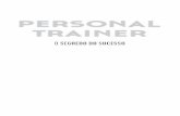 00-Rosto (Personal trainer) - editorainterciencia.com.br · apresentação A obra PERSONAL TRAINER – O Segredo do Sucesso vem de maneira direta e objetiva contribuir para a formação