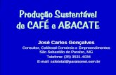 Produção Sustentável de CAFÉ e ABACATE - brasil.ipni.netbrasil.ipni.net/ipniweb/region/brasil.nsf... · Produção Sustentável de CAFÉ e ABACATE José Carlos Gonçalves. Consultor,