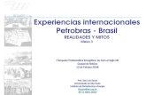 Experiencias internacionales Petrobras - Brasil · Experiencias internacionales Petrobras - Brasil REALIDADES Y MITOS Mesa 3 I Simposio Problemática Energética: de Cara al Siglo