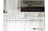 Brandelli, Leonardo - forumdeconcursos.com · 4.06.2015 · ISBN 978850263699-6 Brandelli, Leonardo Usucapião administrativa : De acordo com o novo código de processo civil / Leonardo