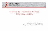 Controle da Transmissão Vertical - prefeitura.sp.gov.br · “Não se esgota na simples oferta e consentimento para a realização do teste anti HIV.” “ Propõe -se rever crenças,