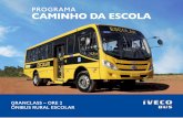 PROGRAMA CAMINHO DA ESCOLA - Florença Iveco · por preços reduzidos. Por entender a importância da educação a Iveco criou um ônibus especial para atender ao Programa Caminho