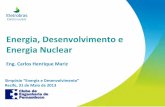 Energia, Desenvolvimento e Energia Nuclear · comparação a países em desenvolvimento. ... A importância da Energia Elétrica . que somente ocorrerá no Brasil se houver um . significativo