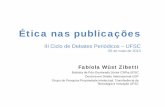 III Ciclo de Debates Periódicos – UFSCsbu.paginas.ufsc.br/files/2013/05/Palestra-Fabiola-Zibetti.pdf · Exame, em caráter preliminar, de alegações de má conduta em pesquisa