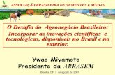 O Desafio do Agronegócio Brasileiro: Incorporar as ... · O Desafio do Agronegócio Brasileiro: Incorporar as inovações científicas e tecnológicas, disponíveis no Brasil e no