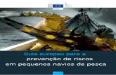 Guia europeu para a prevenção de riscos em pequenos ...bd-afl.net/Mutua_docs/GuiaPequenaPesca.pdf · Os navios de pesca de pequena dimensão constituem mais de 80% da frota de pesca