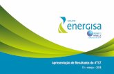 Apresentação de Resultados do 4T17 - ri.energisa.com.br · em conjunto com a Rede Energia, de 66,61% para 95,61%; Emissão de debêntures pelas controladas EMT, EPB e EMS no montante