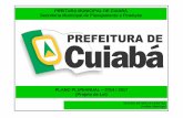 PREITURA MUNICIPAL DE CUIABÁ Secretaria …cuiaba.mt.gov.br/upload/arquivo/PPA 2014 - Projeto de Lei...PREFEITURA MUNICIPAL DE CUIABÁ SECRETARIA MUNICIPAL DE PLANEJAMENTO, ORÇAMENTO
