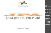 JPA java persistence api · 2018-01-23 · Este tutorial contém material (texto, código, ... 2.1 Operações CRUD ... • Um provedor de persistência JPA que implementa a especificação