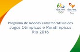 Programa de Moedas Comemorativas dos Jogos Olímpicos e ...§ão Moedas Jogos... · Jogos Olímpicos e Paralímpicos Rio 2016 . Primeiro lançamento novembro/2014 . Ouro Características:
