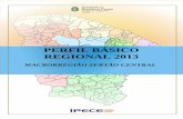 PERFIL BÁSICO REGIONAL 2013 - ipece.ce.gov.br · Sobre o Perfil Básico Regional O Perfil Básico Regional apresenta uma coletânea de indicadores para as oito macrorregiões de