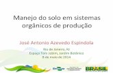 Manejo do solo em sistemas orgânicos de produçãogreenrio.com.br/arquivos/Manejo_do_solo_em_sistemas_organicos_de... · Políticas públicas para agroecologia e agricultura orgânica