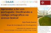 Porto, 11-12 Julho, 2014 Aprender a ler em português ...escola.psi.uminho.pt/unidades/psicolinguistica/presentations/2014... · •alargando os resultados observados noutras línguas